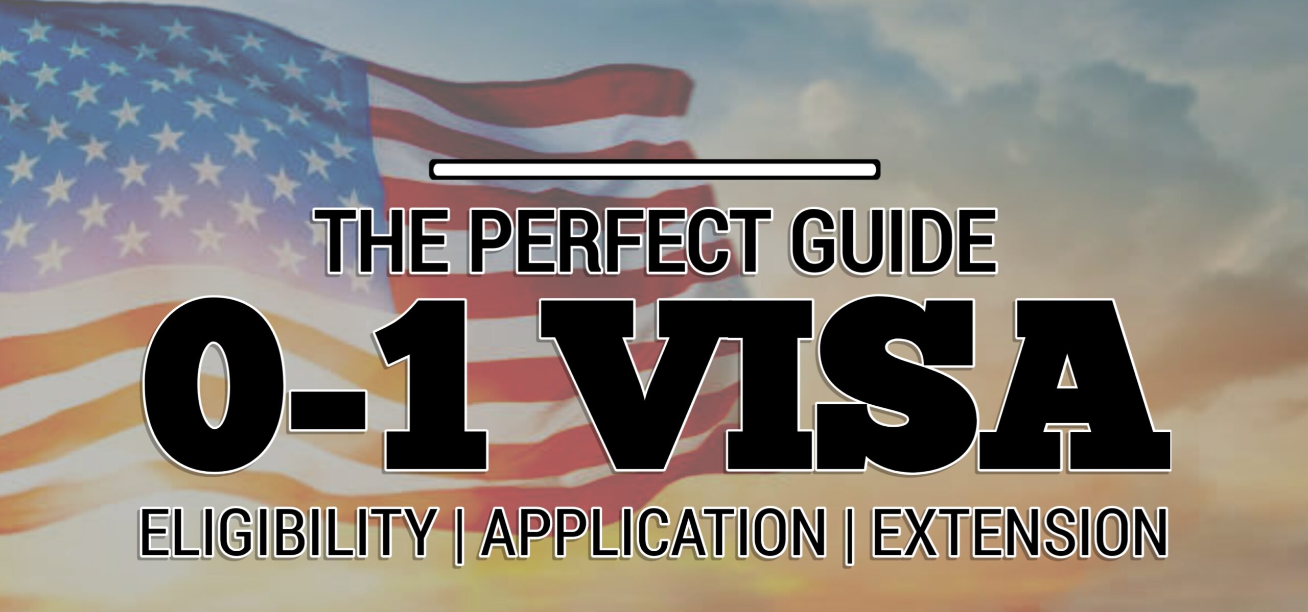 THE PERFECT GUIDE FOR 0-1 VISA